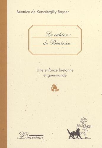 Couverture du livre « Cahier de beatrice (le) » de Kersaintgilly Bayser aux éditions L'inventaire