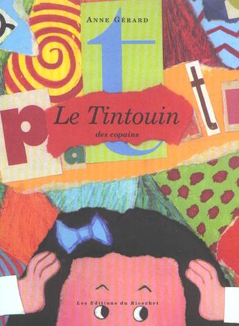 Couverture du livre « Le tintouin des copains » de Anne Gerard aux éditions Ricochet