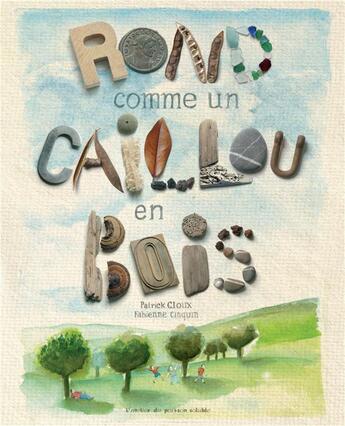 Couverture du livre « Rond comme un caillou en bois » de Fabienne Cinquin et Patrick Cloux aux éditions Atelier Du Poisson Soluble