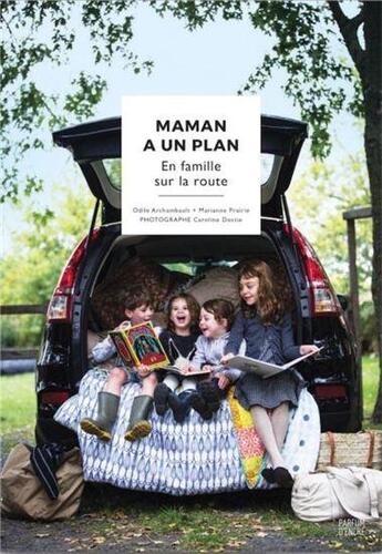 Couverture du livre « Maman a un plan Tome 2 : en famille sur la route » de Odile Archambault aux éditions Parfum D'encre Editions