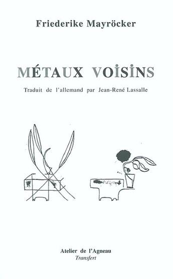 Couverture du livre « Metaux voisins » de Friederike Mayrocker aux éditions Atelier De L'agneau