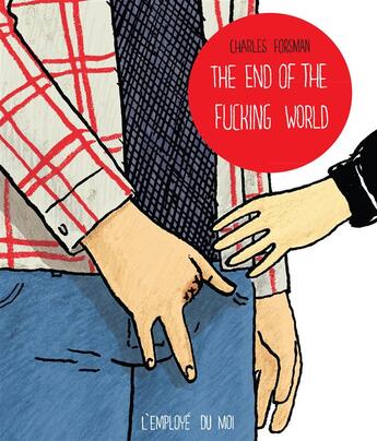 Couverture du livre « The end of the fucking world » de Charles Forsman aux éditions L'employe Du Moi