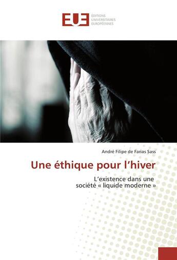 Couverture du livre « Une ethique pour l'hiver » de Sass Andre aux éditions Editions Universitaires Europeennes