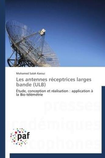 Couverture du livre « Les antennes réceptrices larges bande (ULB) » de Mohamed Salah Karoui aux éditions Presses Academiques Francophones