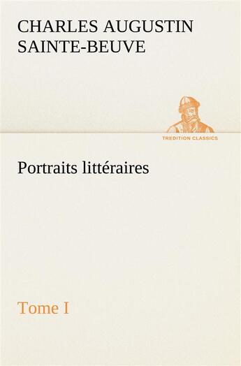 Couverture du livre « Portraits litteraires, tome i » de Sainte-Beuve C A. aux éditions Tredition