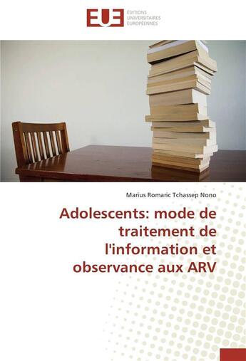 Couverture du livre « Adolescents: mode de traitement de l'information et observance aux arv » de Nono-M aux éditions Editions Universitaires Europeennes