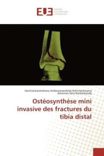 Couverture du livre « OsteoSynthèse mini invasive des fractures du tibia distal » de Hanitrankasitrahana Rohimpitiavana aux éditions Editions Universitaires Europeennes