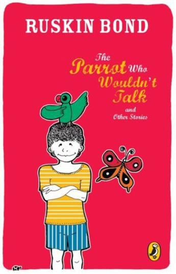 Couverture du livre « The Parrot Who Wouldn't Talk & Other Stories » de Ruskin Bond aux éditions Penguin Books India Digital