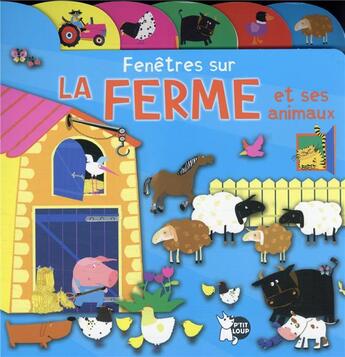 Couverture du livre « Fenêtres sur ; la ferme et ses animaux » de  aux éditions P'tit Loup