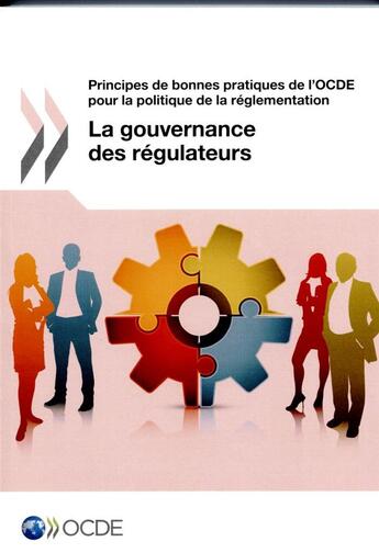 Couverture du livre « Principes de bonnes pratiques de l'OCDE pour la politique de la réglementation ; la gouvernance des régulateurs » de Ocde aux éditions Ocde