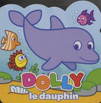 Couverture du livre « Dolly le dauphin » de  aux éditions Yoyo Books