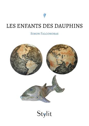 Couverture du livre « Les enfants des Dauphins : Les mystères de la Terre » de Simon Falconaras aux éditions Stylit