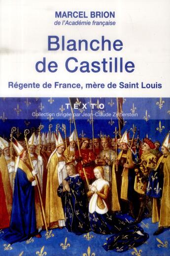 Couverture du livre « Blanche de Castille ; régente de France, mère de Saint Louis » de Marcel Brion aux éditions Tallandier