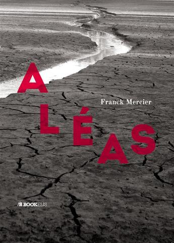 Couverture du livre « Aléas » de Franck Mercier aux éditions Bookelis