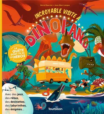 Couverture du livre « Incroyable visite à Dinoland » de Jean-Marc Langue et Herve Eparvier aux éditions Tourbillon