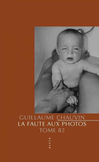 Couverture du livre « La Faute aux photos ; tome 85 » de Guillaume Chauvin aux éditions Allia