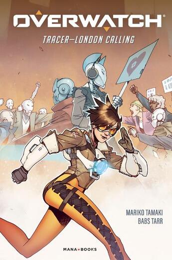 Couverture du livre « Overwatch : tracer london-calling » de Mariko Tamaki et Babs Tarr aux éditions Mana Books