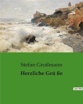 Couverture du livre « Herzliche Grü ße » de Stefan GroßMann aux éditions Culturea