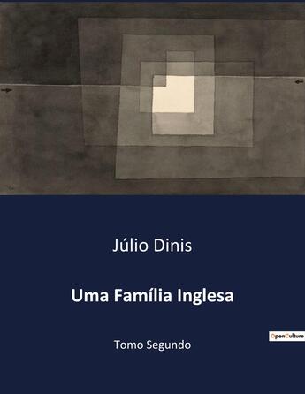 Couverture du livre « Uma Familia Inglesa : Tomo Segundo » de Julio Dinis aux éditions Culturea