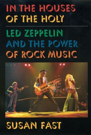 Couverture du livre « In the Houses of the Holy: Led Zeppelin and the Power of Rock Music » de Fast Susan aux éditions Oxford University Press Usa