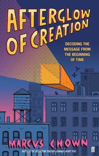 Couverture du livre « Afterglow of creation » de Marcus Chown aux éditions Faber Et Faber