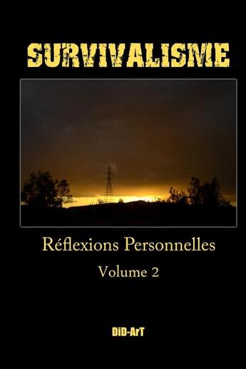 Couverture du livre « Survivalisme: reflexions personnelles volume 2 » de Art Did aux éditions Lulu