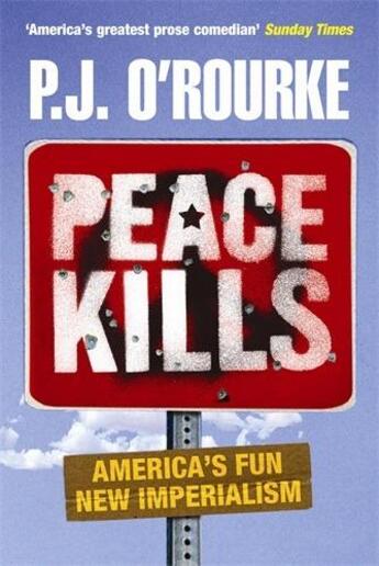 Couverture du livre « Peace Kills » de P.J. O'Rourke aux éditions Atlantic Books Digital