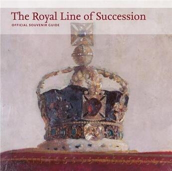 Couverture du livre « The royal line of succession: official souvenir guide » de Scala aux éditions Scala Gb