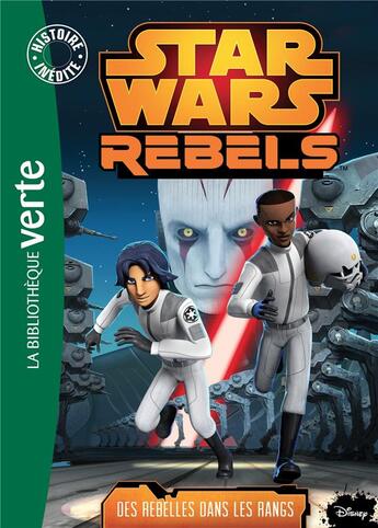 Couverture du livre « Star Wars - rebels t.6 ; des rebelles dans les rangs » de  aux éditions Hachette Jeunesse