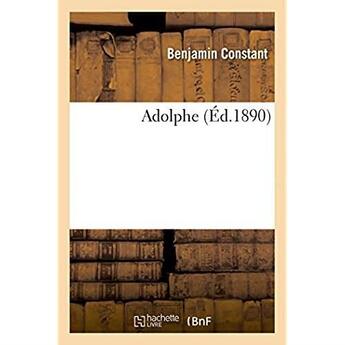 Couverture du livre « Adolphe » de Benjamin Constant aux éditions Hachette Bnf