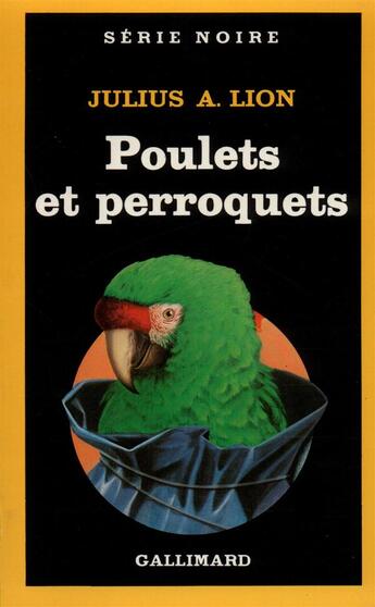 Couverture du livre « Poulets et perroquets » de Julius A. Lion aux éditions Gallimard