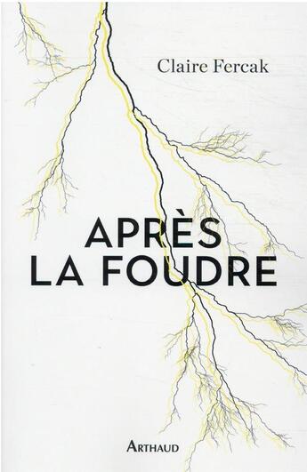 Couverture du livre « Après la foudre » de Claire Fercak aux éditions Arthaud