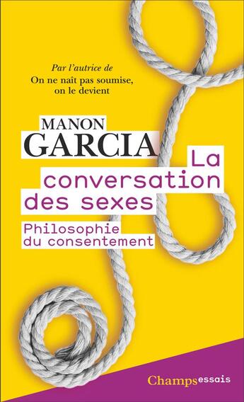 Couverture du livre « La Conversation des sexes : philosophie du consentement » de Manon Garcia aux éditions Flammarion