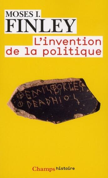 Couverture du livre « L'invention de la politique » de Moses I. Finley aux éditions Flammarion