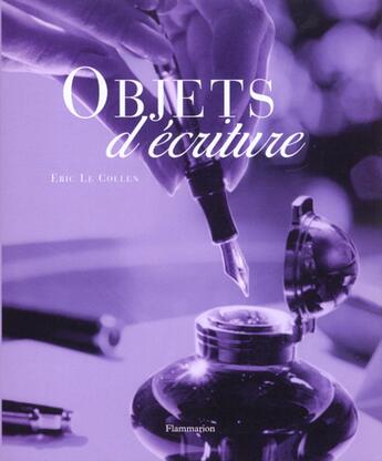 Couverture du livre « Objets d'ecriture » de Le Collen Eric aux éditions Flammarion