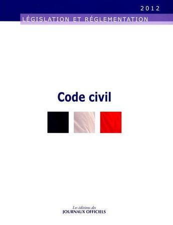 Couverture du livre « Code civil » de  aux éditions Direction Des Journaux Officiels