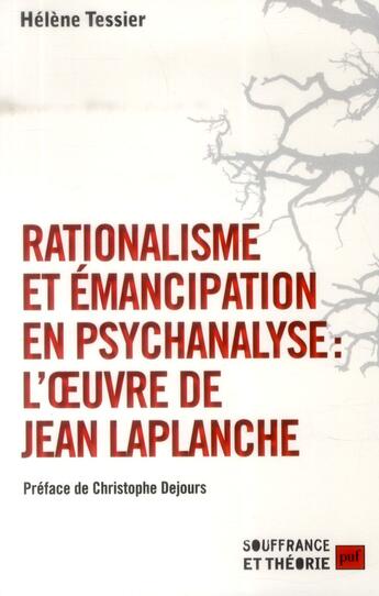 Couverture du livre « Rationalisme et émancipation en psychanalyse : l'oeuvre de Jean Laplanche » de Helene Tessier aux éditions Puf