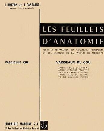 Couverture du livre « Schemas de travaux pratiques d'anatomie ; les feuillets d'anatomie ; fascicule 13 vaiseaux du cou » de J Brizon et J Castaing aux éditions Maloine