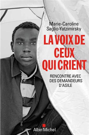 Couverture du livre « La voix de ceux qui crient ; rencontre avec des demandeurs d'asile » de Marie-Caroline Saglio-Yatzimirsky aux éditions Albin Michel