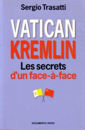 Couverture du livre « Vatican, Kremlin ; les secrets d'un face à face » de Sergio Trasatti aux éditions Payot