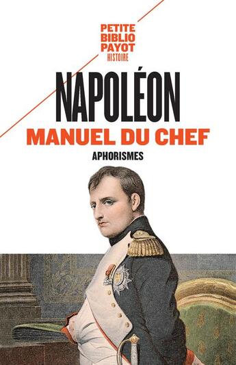 Couverture du livre « Manuel du chef ; aphorismes » de Napoleon Bonaparte aux éditions Payot