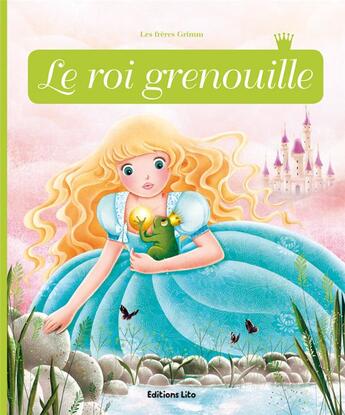 Couverture du livre « Le roi grenouille » de Anne Royer et Cathy Delanssay aux éditions Lito