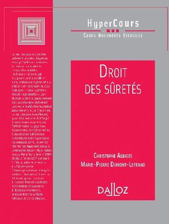 Couverture du livre « Le droit des sûretés » de Christophe Albiges et Marie-Pierre Dumont-Lefrand aux éditions Dalloz