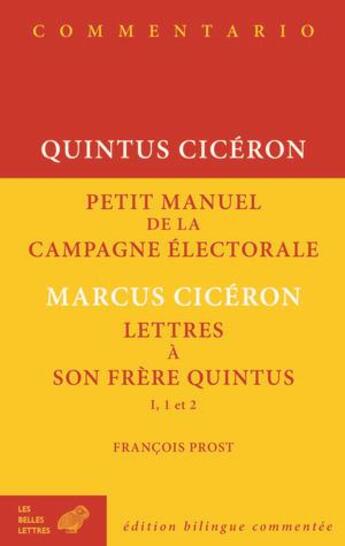 Couverture du livre « Petit manuel de la campagne électorale ; lettres à son frère Quintus » de Ciceron aux éditions Belles Lettres