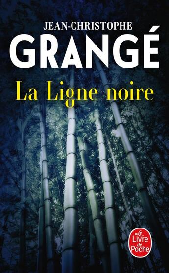 Couverture du livre « La ligne noire » de Jean-Christophe Grange aux éditions Le Livre De Poche