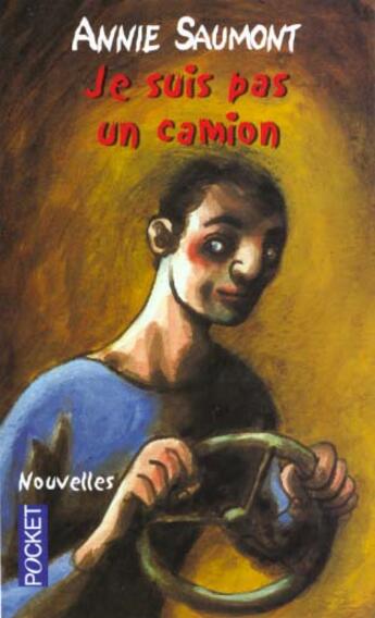 Couverture du livre « Je Suis Pas Un Camion » de Annie Saumont aux éditions Pocket