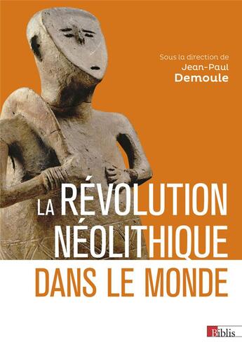 Couverture du livre « La révolution néolithique dans le monde » de Jean-Paul Demoule aux éditions Cnrs