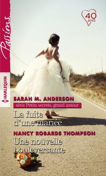 Couverture du livre « La fuite d'une mariée ; une nouvelle bouleversante » de Nancy Robards Thompson et Sarah M. Anderson aux éditions Harlequin