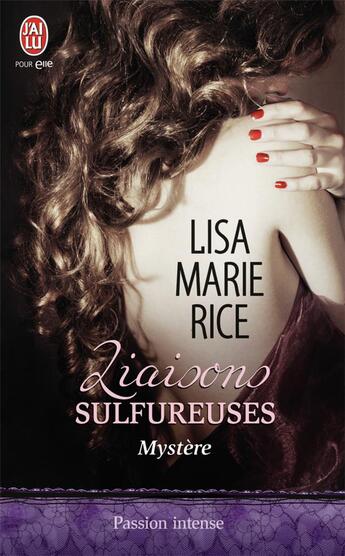 Couverture du livre « Liaisons sulfureuses Tome 3 ; mystère » de Marie Lisa Rice aux éditions J'ai Lu