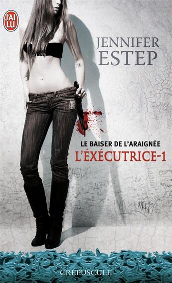 Couverture du livre « L'exécutrice Tome 1 : le baiser de l'araignée » de Jennifer Estep aux éditions J'ai Lu